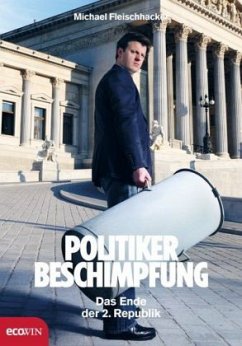 Politikerbeschimpfung - Fleischhacker, Michael