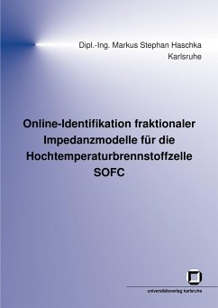 Online-Identifikation fraktionaler Impedanzmodelle für die Hochtemperaturbrennstoffzelle SOFC - Haschka, Markus S