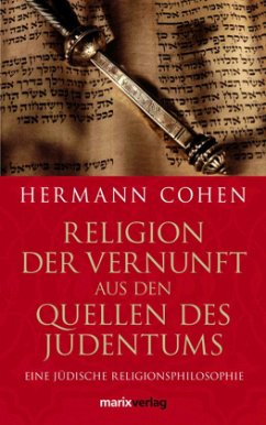 Religion der Vernunft aus den Quellen des Judentums - Cohen, Hermann