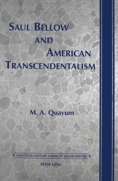 Saul Bellow and American Transcendentalism - Quayum, Mohammad A.