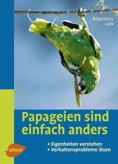 Papageien sind einfach anders - Low, Rosemary