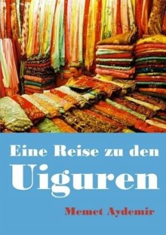 Eine Reise zu den Uiguren - Aydemir, Memet