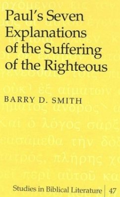 Paul's Seven Explanations of the Suffering of the Righteous - Smith, Barry D.