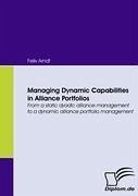 Managing Dynamic Capabilities in Alliance Portfolios - Arndt, Felix