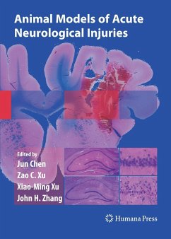 Animal Models of Acute Neurological Injuries - Chen, Jun / Xu, Zao C. / Xu, Xiao-Xu / Zhang, John H. (eds.)