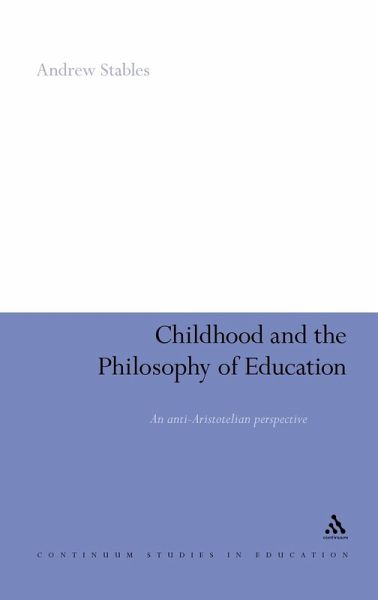 Childhood and the Philosophy of Education Childhood and the Philosophy of Education