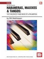 Habaneras, Maxixes & Tangoes: The Syncopated Piano Music of Latin America - Matthiesen, Bill
