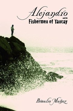Alejandro and the Fishermen of Tancay - Muñoz, Braulio