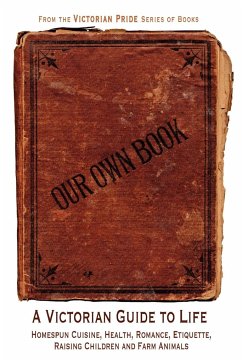 Our Own Book - A Victorian Guide to Life - Janowski, Diane
