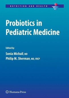 Probiotics in Pediatric Medicine - Michail, Sonia / Sherman, Philip M. (eds.)