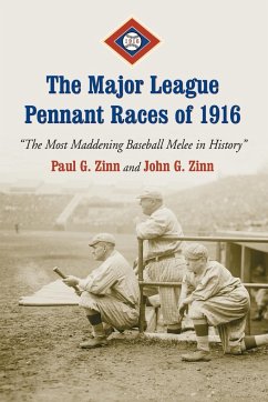 The Major League Pennant Races of 1916 - Zinn, Paul G.; Zinn, John G.