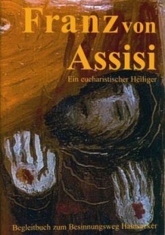 Franz von Assisi, Begleitbuch zum Besinnungsweg Hainsacker