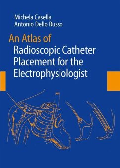 An Atlas of Radioscopic Catheter Placement for the Electrophysiologist - Casella, Michela / Dello Russo, Antonio