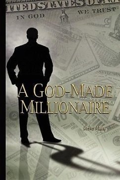 A God-Made Millionaire: Personal and Business Finance God's Way - Main, Steve