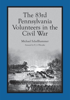 The 83rd Pennsylvania Volunteers in the Civil War - Schellhammer, Michael