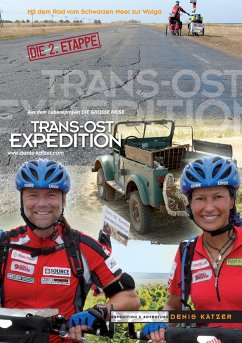 Trans-Ost-Expedition - Die 2. Etappe - Katzer, Denis;Katzer, Denis