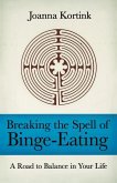 Breaking the Spell of Binge-Eating: A Road to Balance in Your Life