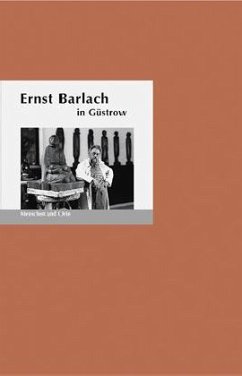 Ernst Barlach in Güstrow - Fischer, Bernd Erhard