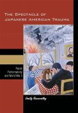 The Spectacle of Japanese American Trauma