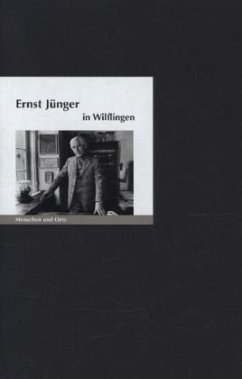 Ernst Jünger in Wilflingen - Fischer, Bernd Erhard