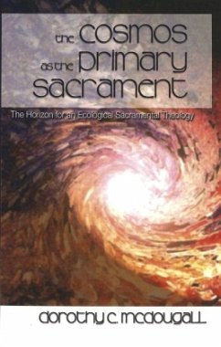 The Cosmos as the Primary Sacrament - McDougall, Dorothy C.