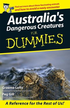 Australia's Dangerous Creatures for Dummies - Lofts, Graeme; Gill, Peg