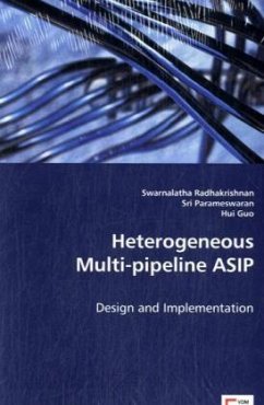 Heterogeneous Multi-pipeline ASIP - Radhakrishnan, Swarnalatha;Parameswaran, Sri;Hui