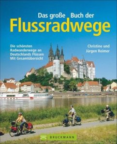 Das große Buch der Flussradwege - Reimer, Christine; Reimer, Jürgen