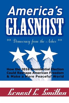 America's Glasnost - Democracy from the Ashes - Smitten, Ernest C.