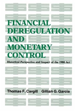 Financial Deregulation and Monetary Control: Historical Perspective and Impact of the 1980 ACT Volume 259 - Cargill, Thomas F.; Garcia, Gillian G.