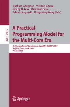 A Practical Programming Model for the Multi-Core Era - Chapman, Barbara / Zheng, Weimin / Gao, Guang R. / Sato, Mitsuhisa / Ayguadé, Eduard / Wang, Dongsheng (eds.)