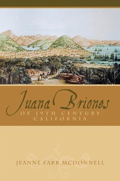 Juana Briones of Nineteenth-Century California - McDonnell, Jeanne Farr