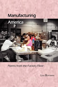 Manufacturing America, Poems from the Factory Floor - Beatman, Lisa