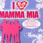 I Love Mamma Mia I Love Mamma Mia