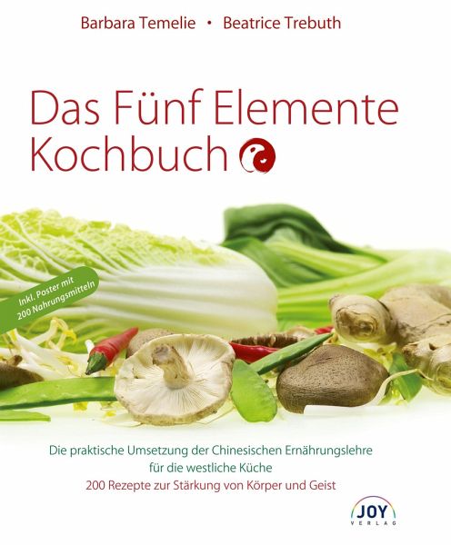 Das Fünf Elemente Kochbuch von Barbara Temelie; Beatrice Trebuth portofrei  bei bücher.de bestellen