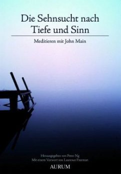 Die Sehnsucht nach Tiefe und Sinn - Main, John