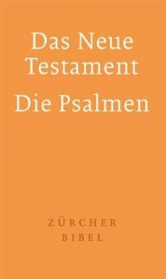 Zürcher Bibel - Das Neue Testament. Die Psalmen