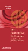 Den mütterlichen Gott suchen Den mütterlichen Gott suchen