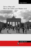 Ost zu West oder Wenn der Osten zum Westen wird