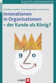 Innovationen in Organisationen - der Kunde als König?
