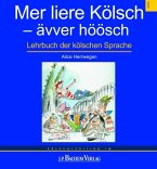 Mer liere Kölsch - ävver höösch