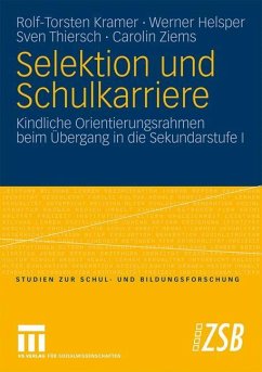 Selektion und Schulkarriere - Kramer, Rolf-Torsten;Helsper, Werner;Thiersch, Sven