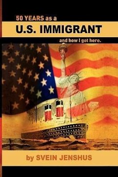 50 Years as A U.S. Immigrant - Jenshus, Svein
