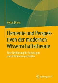 Elemente und Perspektiven der modernen Wissenschaftstheorie - Dreier, Volker