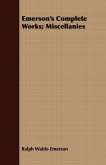 Emerson's Complete Works; Miscellanies Emerson's Complete Works; Miscellanies