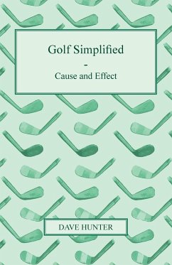 Golf Simplified - Cause And Effect - Hunter, Dave
