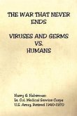 The War That Never Ends - Viruses and Germs Vs. Humans