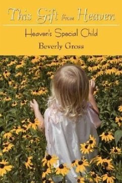 This Gift From Heaven: Heaven's Special Child - Gross, Beverly