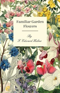 Familiar Garden Flowers - Hulme, F. Edward