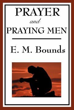 Prayer and Praying Men - Bounds, Edward M.